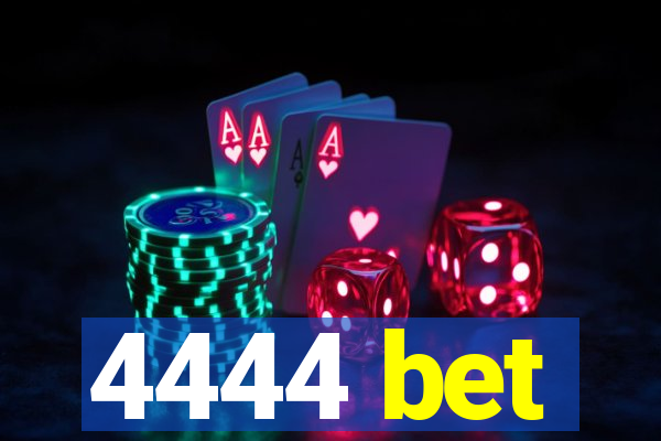 4444 bet